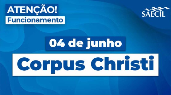 ATENÇÃO AOS HORÁRIOS DE FUNCIONAMENTO NO FERIADO DE CORPUS CHRISTI