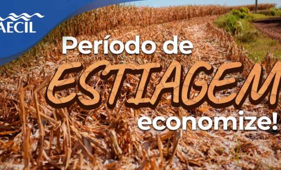 ESTIAGEM: JUNTOS PODEMOS ECONOMIZAR ÁGUA E CUIDAR DO FUTURO